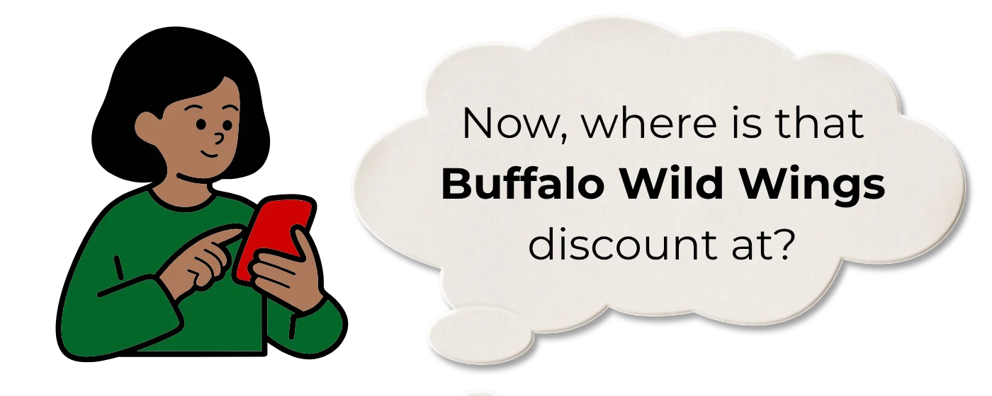 A woman looking at her phone, thinking: Now, where is that Buffalo Wild Wings discount at?